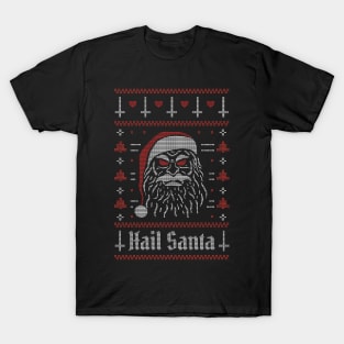 Hail Santa // Funny Ugly Christmas // Anti Christmas // Xmas Humor T-Shirt